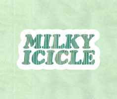 Milky Icicle